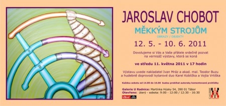 Měkkým strojům. Výstava obrazů a objektů Jaroslava Chobota